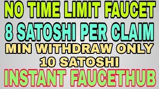 NO TIME LIMIT FAUCET  8 SATOSHI PER CLAIM  INSTANT PAYMENT FAUCETHUB  EARN FREE BITCOIN [upl. by Piotr]