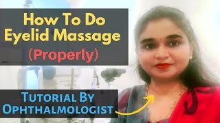 How to do eyelid massage properly by Ophthalmologist lidmassage styetreatment dryeye [upl. by Jesh23]