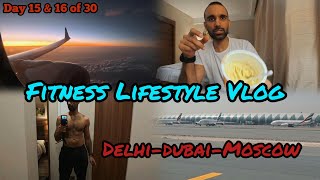 Delhi to Moscow Fitness Lifestyle Vlog  Days 15 amp16 of 30  Russian Adventure Begins [upl. by Screens]