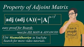 Properties of Adjoint Matrix  Proof  Part 6  Kamaldheeriya [upl. by Holbrook94]