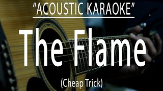 The Flame  Cheap Trick Acoustic karaoke [upl. by Nnylsia]