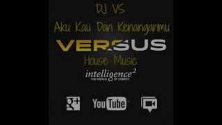 DJ VS Aku Kau Dan Kenangan House Music [upl. by Ybbor]