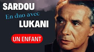 UN ENFANT  Duo Michel Sardou amp Frank Lukani michelsardou [upl. by Thun81]