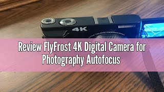 Review FlyFrost 4K Digital Camera for Photography Autofocus 48MP Vlogging Camera for YouTube with SD [upl. by Marcellina463]