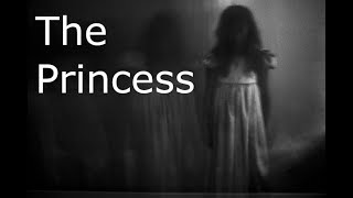 quotThe Princessquot Creepypasta [upl. by Aikahc367]