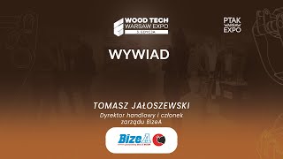 WYWIAD TOMASZ JAŁOSZEWSKI BizeA TARGI WOOD TECH EXPO 2024 Ptak Warsaw Expo [upl. by Yoj]