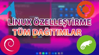 LINUX ÖZELLEŞTİRME TÜM DAĞITIMLAR [upl. by Deeyn]