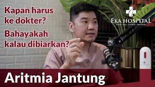 Podcast Sehat  Apakah Aritmia Jantung Bisa Disembuhkan dan Apa Gejala Aritmia bersama dr Yansen [upl. by Nirot953]