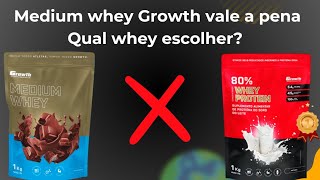 Medium whey da Growth vale a pena Qual whey escolher [upl. by Hammond]