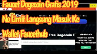 Free Dogecoin Faucet 2019 No Limit Langsung Masuk Ke Wallet Faucethub [upl. by Eydie111]