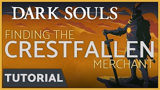 Dark Souls  How to Find the Crestfallen Merchant in Sens Fortress [upl. by Wales]