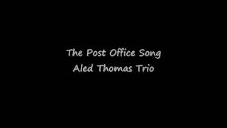 The Post Office Song HD  Aled Thomas Trio [upl. by Horgan]