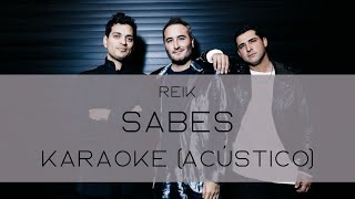 Reik  Sabes  Karaoke Acústico [upl. by Iznekcam]