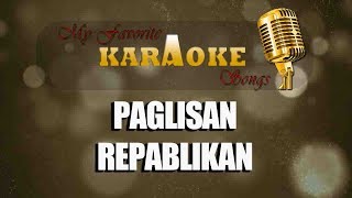 PAGLISAN  REPABLIKAN karaoke [upl. by Ledba]