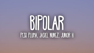 Peso Pluma Jasiel Nuñez Junior H  BIPOLAR [upl. by Arst]