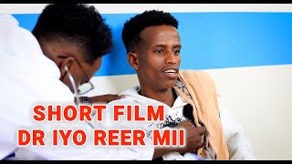 NEW SHORT FILM  DR IYO REER MII  HD 2024 [upl. by Annadal]