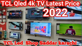 TCL Qled 4K TV Latest Price 2022  TCL Smart TV Android Tv TCL Shop Saddar karachi Android TCL TV [upl. by Lucila88]