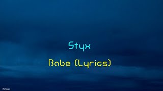 Styx  Babe Lyrics [upl. by Rairb]