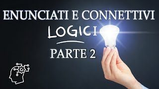 Connettivi logici disgiunzione esclusiva implicazione e coimplicazione  Logica p2 [upl. by Ruffo]