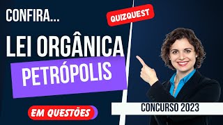 CONCURSO PETRÓPOLIS  LEI ORGÂNICA EM QUESTÕES [upl. by Aldercy592]