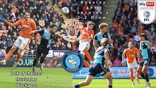 JAKE BEESLEY SECURES A 22 DRAW  BLACKPOOL 22 WYCOMBE WANDERERS blackpoolfc blackpool efl utmp [upl. by Marget]