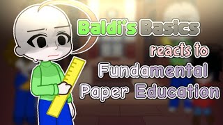 Baldis Basics reacts to Fundamental Paper Education FPE [upl. by Sara]