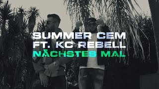 KC Rebell x Summer Cem  NÄCHSTES MAL [upl. by Downes]