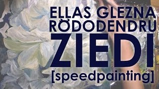 Eļļas glezna RODODENDRU ZIEDI speedpainting [upl. by Ardith535]