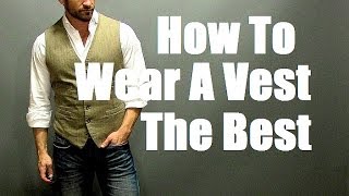 How To Wear A Vest The Best Mens Style Vest Waistcoat Outfit [upl. by Taran809]