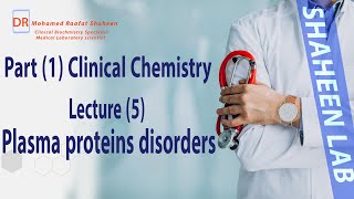 Clinical chemistry  Lecture 5 Plasma Proteins disorders  Clinical Pathology Course [upl. by Adnylem]