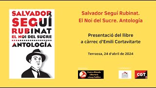 Presentació del llibre «Salvador Seguí Rubinat El Noi del Sucre Antologia» [upl. by Oer]