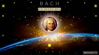 🎶【 BACH MUSICA GNOSTICA】【UN NUEVO DIA】Classical Music ∴ Musica Clasica para Estudiar y Concentrarse [upl. by Sension]