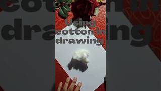 How Cotton Can Transform Your Drawing TechniqueCreative Ways To Use Cotton In Your Artworkshorts [upl. by Schumer]