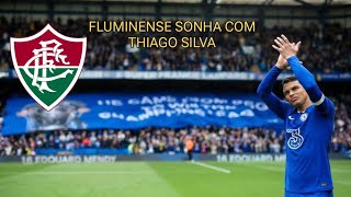 THIAGO SILVA NÃO RENOVA SEU CONTRATO COM CHELSEA FLUMINENSE SONHA COM A VOLTA DO JOGADOR [upl. by Enaht]