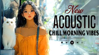 New Acoustic Love Songs 2024 🌟 Relax with English Pop Songs 2024 Cover 🌟 Little Chill Acoustic Music [upl. by Ssew]