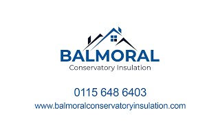 Balmoral Conservatory Insulation Ltd – Aesthetic Benefits [upl. by Anawyt]