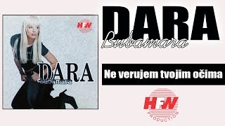 Dara Bubamara  Ne verujem tvojim ocima   Audio 1999  HD [upl. by Ring]