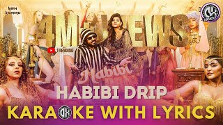 Habibi Drip  Karaoke with Lyrics HD DabzeeNivin PaulyRibin Kismath Dx [upl. by Coltin]