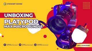 Platypod Max Macro Bundle Unboxing and First Impressions [upl. by Arikal977]