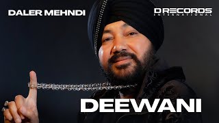 Deewani Official Video  Daler Mehndi  Latest Punjabi Songs 2023 [upl. by Alexandro]