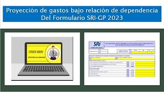 Proyección de gastos bajo relación de dependencia Del Formulario SRIGP 2023 [upl. by Enyawad]