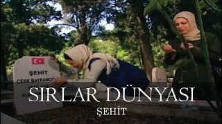 Sırlar Dünyası  ŞEHİT [upl. by Nomahs114]