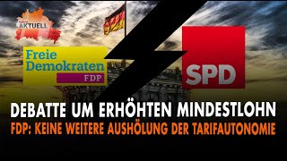 Debatte um erhöhten Mindestlohn  FDP  Kein weitere Aushölung der Tarifautonomie [upl. by Winston]