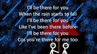 Ill Be There For You w Lyrics [upl. by Atiuqer269]