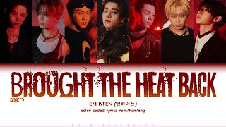 ENHYPEN 엔하이픈  BROUGHT THE HEAT BACK Color Coded Lyrics [upl. by Eihs]