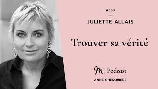 363 Juliette Allais  Trouver sa vérité [upl. by Cullan]