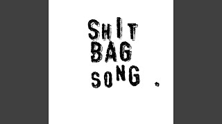 Shit Bag Song [upl. by Dibrin]