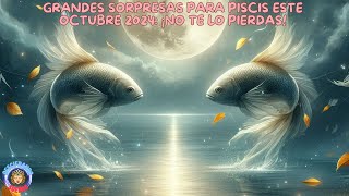 Grandes sorpresas para Piscis este octubre 2024 ¡No te lo pierdas [upl. by Jessie]