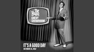 Its a Good Day Live On The Pat Boone Chevy Showroom October 31 1957 [upl. by Anak576]