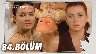 Yaprak Dökümü 84 Bölüm  Full Bölüm [upl. by Anairb]